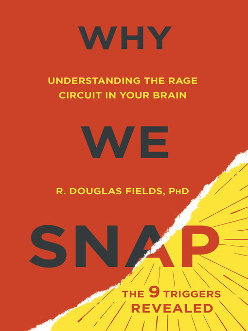 Title details for Why We Snap by Douglas Fields - Wait list